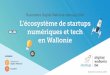 Baromètre Digital Wallonia startups 2018 L’écosystème de startups … · 2018-12-05 · Digital Marketing Equipement de géolocalisation & naviguation Composants électroniques