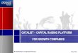 CATALIST CAPITAL RAISING PLATFORM FOR GROWTH … · CATALIST – CAPITAL RAISING PLATFORM May 2015 FOR GROWTH COMPANIES . Contents Listing in Singapore PrimePartners Corporate Finance