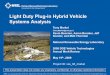 Light Duty Plug-in Hybrid Vehicle Systems Analysis€¦ · Light Duty Plug-in Hybrid Vehicle Systems Analysis Tony Markel (Tony.Markel@nrel.gov ) Kevin Bennion, Aaron Brooker, Jeff