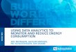 USING DATA ANALYTICS TO MONITOR AND REDUCE ENERGY CONSUMPTION€¦ · MONITOR AND REDUCE ENERGY CONSUMPTION JEFF NEEMANN, ... Restructure wholesale electric supply contracts. Waste-to-energy