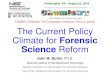 The Current Policy Climate for Forensic Science Reform · The Current Policy Climate for Forensic Science Reform John M. Butler, Ph.D. National Institute of Standards and Technology