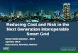 Reducing Cost and Risk in the Next Generation ... · Next Generation Interoperable Smart Grid Smart Grids Seminar - 2014 April 02, 2014 ... in the coming years to help further Smart