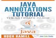 Java Annotations Tutorial - IT Collegeenos.itcollege.ee/~jpoial/java/naited/Java-Annotations-Tutorial.pdf · Java Annotations Tutorial 6 / 27 Chapter 6 Where can be used Annotations