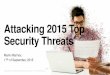 Attacking 2015 Top Security Threats - PCWorld.bgidg.bg/idgevents/idgevents/2015/0928155417-10.20... · Attacking 2015 Top Security Threats Marin Marinov, 17 th of September, ... Rackspace
