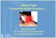 Neck Pain - UNC School of Medicine · Neck Pain Frequently Asked Questions … Moe R. Lim, MD UNC Orthopaedics (919-96B-ONES) UNC Spine Center (919-957-6789) Neck Pain . Human Spine