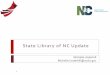 State Library of NC Update - WordPress.com · Ag enda Staff updates Library Services and Technology Act grants NCknows Continuing education opportunities Library for the Blind & Physically