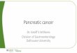 Pancreatic cancer - Dalhousie University Pancreatic Cancer Most pancreatic cancers are adenocarcinomas