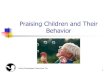 Praising Children and Their Behavior - Kids Central, Inc.kidscentralinc.com/.../nuturing-parents-curriculum/Praising_Children.… · Promoting Self-Praise in Children n Self-praise