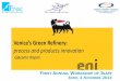 Venice’s Green Refinery: process and products innovation · The Venice Green Refinery is the result of the long term eni “Green Strategy”, made by investment on R&D activities