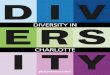 DIVERSITY IN - Charlotte Regional Business Alliance€¦ · good weather, great amenities, low cost of living, easy to get plugged in, a big city ... diversity and inclusion than