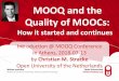MOOQ and the Quality of MOOCsmooc-quality.eu/wp-content/uploads/2018/08/20180713_S... · 2018-08-20 · MOOQ and the Quality of MOOCs: How it started and continues Introduction @