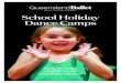 School Holiday Dance Camps...School Holiday Dance Camps Bring the magic of ballet to your community this year Queensland Ballet’s Dance Camps for children are a great way to bring