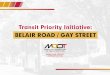 Transit Priority Initiative: BELAIR ROAD / GAY STREET · What is Transit Signal Priority? Transit signal priority (TSP) is when buses and other transit vehicles communicate with traffic