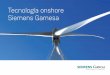 Tecnología onshore Siemens Gamesa · Siemens Gamesa 5.X La plataforma Siemens Gamesa 5.X alcanza nuevas metas: en rendimiento, rentabilidad y fiabilidad; en tamaño, con 5.8 MW de