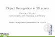 Object Recognition in 3D scans - ROS.org · Bastian Steder - Object Recognition in 3D scans - intern presentation 22 Final scene. Bastian Steder - Object Recognition in 3D scans -