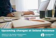 Upcoming changes at Inland Revenue · 23.10.2019  · o Direct credit payments o Automatic payments o Dedicated tax payment option (via the bank) o Pay online o through myIR o direct