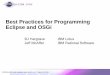 Best Practices for Programming Eclipse and OSGi Practices... · Introduction During the Eclipse 3.0 and OSGi R4 development cycles, OSGi and Eclipse began to influence each others