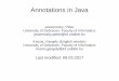 Annotations in Java - unideb.hu · 2019-04-24 · Annotations in Java Jeszenszky, Péter University of Debrecen, Faculty of Informatics jeszenszky.peter@inf.unideb.hu Kocsis, Gergely