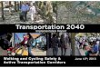 Presentation - Transportation 2040: 2013 Jun 12 · Presentation - Transportation 2040: 2013 Jun 12 Author: Bracewell, D. Subject: 08-2000-20 Regular Council and Committee Meeting