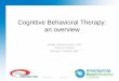 Cognitive Behavioral Therapy: an overview€¦ · Cognitive Behavioral Therapy: an overview Keywords: Cognitive Behavioral Therapy, Amerigroup, Georigia Families 360, Basic principles