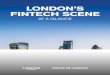 LONDON’S FINTECH SCENE · UK fintech investment has shown a faster rate of growth than the rest of Europe. From 2009 to 2014, ... London is also home to Innovate Finance, a body
