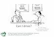 Can I drive? - APCCRC VI_Dr. Angus CHU.pdf · 2017-12-05 · 2. Liability to sudden attacks of disabling giddiness or fainting due to hypertension OR any other cause; 3. Mental disorder