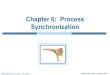 Chapter 6: Process Synchronization - GitHub Pagesclcheungac.github.io/comp3511/lecturenotes/pdf/ch06_fall...Operating System Concepts – 9th Edition! 6.2! Silberschatz, Galvin and