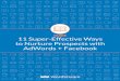 GUIDE 11 Super-Effective Ways to Nurture Prospects with ...… · format, whether that’s a text ad, a video, or something else entirely. One of our top of funnel nurture offerings