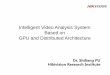 Intelligent Video Analysis System Based on GPU and ...on-demand.gputechconf.com/gtc/2016/presentation/s6840-shiliang-pu... · Intelligent Video Analysis System Based on GPU and Distributed