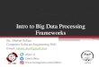 Intro to Big Data · •Apache Samza is a stream processing framework that is tightly tied to the Apache Kafka messaging system. •While Kafka can be used by many stream processing