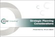Strategic Planning Considerations - Etna Interactive...Strategy Overall Clinic Goals Tactics Assignments Department & Individual Goals The Strategic Planning Process Prepare Meet Write