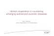 Global cooperation in countering emerging animal and ... · PDF file Global cooperation in countering emerging animal and zoonotic diseases Keith Hamilton World Organisation for Animal
