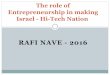 RAFI NAVE - 2016 role of Entrepreneurship in making Israel Hi... · RAFI NAVE - 2016 The role of Entrepreneurship in making Israel - Hi-Tech Nation. The role of Innovation and Entrepreneurship
