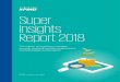 Super Insights Report 2018 - KPMG · 2 Super Insights Report 2018 Our analysis, as presented in this report and the accompanying KPMG Super Insights Dashboard, is a combination of