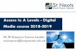 Access to A Levels - Digital Media course 2018-2019 · Digital Media L3 (5 lessons per week) Sociology GCSE (5 lessons per week) Health & Social Care L2 ... • TV viewing ... •