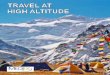 TRAVEL AT HIGH ALTITUDE Versions...mountain passes have high points that are over 2,000m. Climbing trips in the Alps or in parts of Eastern Europe can also put you at risk of altitude