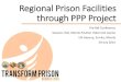Regional Prison Facilities through PPP Project...2015/07/29  · Regional Prison Facilities through PPP Project Pre-Bid Conference Seasons Hall, Manila Pavilion Hotel and Casino UN