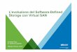 L’evoluzione del Software-Defined Storage con Virtual SAN · use Virtual SAN… 2. Build Your Own …using the Virtual SAN Compatibility Guide* Choose individual components …