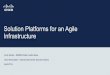 Solution Platforms for an Agile Infrastructure - Garton & Kloempken · ©2013 72016( (Cisco(and/or(itsaffiliates.(All(rightsreserved. Cisco(Confidential 3 Cisco(UCS(Solutions(TAM