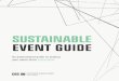 SUSTAINABLE EVENT GUIDE - CBS · CATERING Vegetarian meals A vegetarian menu is the sustainable ini-tiative that requires the least effort from the event coordinator while yielding