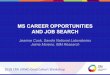 MS CAREER OPPORTUNITIES AND JOB SEARCH · MS CAREER OPPORTUNITIES AND JOB SEARCH Jeanine Cook, Sandia National Laboratories ... • Many starting paths for tech Master graduates 