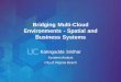 Bridging Multi-Cloud Environments -Spatial and Business ...Bridging Multi-Cloud Environments - Spatial and Business Systems Katragadda Sridhar Systems Analyst ... business systems