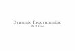 Dynamic Programming - web.stanford.edu€¦ · problem instance is formed from optimal solutions for smaller problems. ... Weighted Activity Selection. Weighted Activity Scheduling