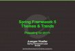 Spring Framework 5 Themes & Trendsjug.bg/ftp/jPrime/2017/spring5-themes-trends.pdf · Unless otherwise indicated, these slides are © 2013-2017 Pivotal Software, Inc. and licensed