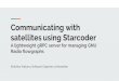 Communicating with satellites using Starcoder · Overview Motivation behind Starcoder Starcoder RPCs, gRPC and protocol buffers Architecture Key features Examples Doppler shift correction