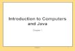 Chapter 1 Introduction to Computers and Javacs180/Fall2005Web/... · Chapter 1 5 Portability • After compiling a Java program into byte-code, that byte-code can be used on any computer