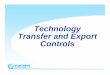 Technology Transfer and Export ControlsTechnology Transfer and Export Controls Report Documentation Page Form Approved OMB No. 0704-0188 Public reporting burden for the collection