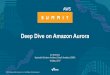 Deep Dive on Amazon Aurora - Amazon Web Servicesaws-de-media.s3-eu-west-1. ... Deep Dive on Amazon Aurora Open source compatible relational database Performanceand availabilityof commercial