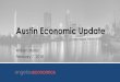 Austin Economic Update · Austin Economic Update William Mellor February 7, 2018. TODAY’S AGENDA o Texas Overview o The Austin Economy o Challenges to Overcome o Austin Job Market