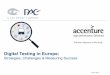 Digital Testing in Europe - Accenture · source) and approaches (virtualization, in-production testing) as part of their digital testing strategies. Automation coverage looks set